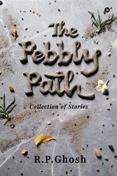 The Pebbly Path - R P Ghosh