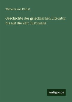 Cover Geschichte der griechischen Literatur bis auf die Zeit Justinians