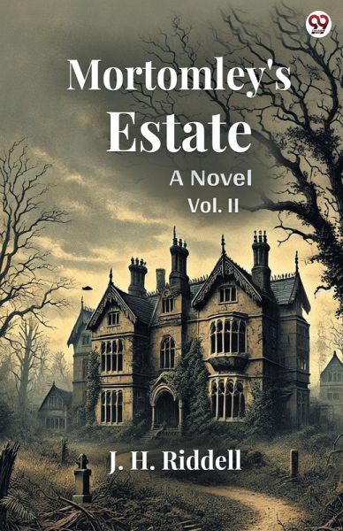 Mortomley's Estate A Novel Vol. II