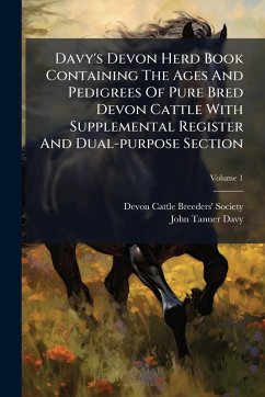 Cover Davy's Devon Herd Book Containing The Ages And Pedigrees Of Pure Bred Devon Cattle With Supplemental Register And Dual-purpose Section