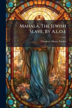 Cover Mahala, The Jewish Slave, By A.l.o.e