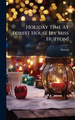 Cover Holiday Time At Forest House [by Miss Hutton]