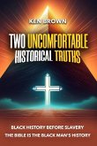 Two Uncomfortable Historical Truths Two Uncomfortable Historical Truths