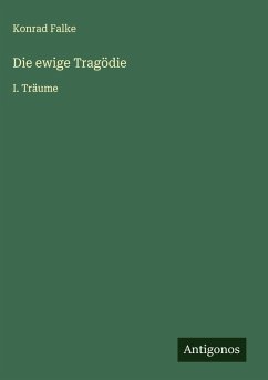Die ewige Tragödie - Falke, Konrad
