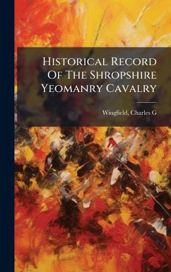 Cover Historical Record Of The Shropshire Yeomanry Cavalry