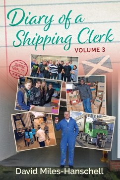 Diary of a Shipping Clerk - Volume 3 - Miles-Hanschell, David