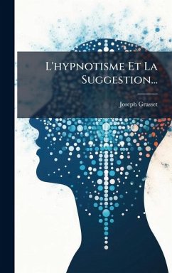 Cover L'hypnotisme Et La Suggestion...
