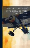 Dynamical Stability Of Aeroplanes (with Three Plates) Dynamical Stability Of Aeroplanes (with Three Plates)