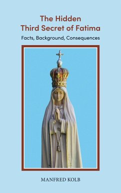 The Hidden Third Secret of Fatima The Hidden Third Secret of Fatima