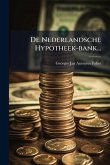 De Nederlandsche Hypotheek-bank...