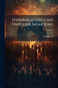 Hyderabad (deccan) Under Sir Salar Jung - Ali, Cheràgh Hyderabad (deccan) Under Sir Salar Jung - Ali, Cheràgh