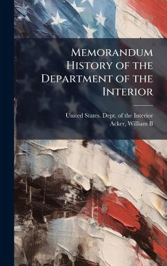 Memorandum History of the Department of the Interior - B, Acker William