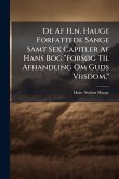 De Af H.n. Hauge Forfattede Sange Samt Sex Capitler Af Hans Bog  De Af H.n. Hauge Forfattede Sange Samt Sex Capitler Af Hans Bog