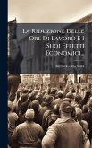 La Riduzione Delle Ore Di Lavoro E I Suoi Effetti Economici... La Riduzione Delle Ore Di Lavoro E I Suoi Effetti Economici...