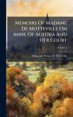 Memoirs Of Madame De Motteville On Anne Of Austria And Her Court Memoirs Of Madame De Motteville On Anne Of Austria And Her Court