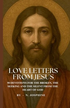 Cover Love Letters from Jesus - 50 Devotions for the Broken, the Seeking, and the Silent from the Heart of God