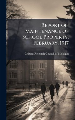 Cover Report on Maintenance of School Property. February, 1917