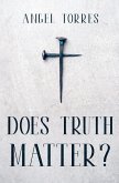 Does Truth Matter? Does Truth Matter?
