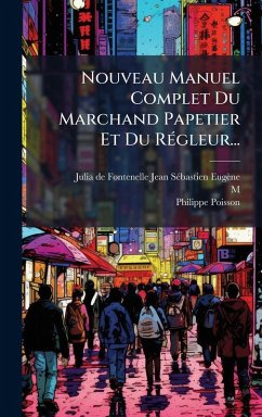 Cover Nouveau Manuel Complet Du Marchand Papetier Et Du RÃ(c)gleur...