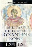 Military History of Byzantine Rome, 1204-1261 Military History of Byzantine Rome, 1204-1261