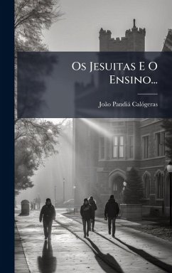 Cover Os Jesuitas E O Ensino...