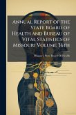Annual Report of the State Board of Health and Bureau of Vital Statistics of Missouri Volume 36th Annual Report of the State Board of Health and Bureau of Vital Statistics of Missouri Volume 36th