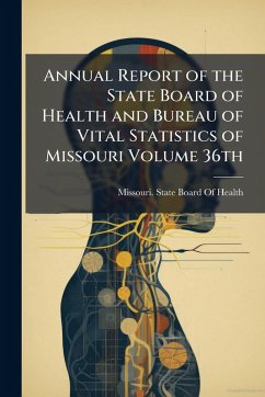 Cover Annual Report of the State Board of Health and Bureau of Vital Statistics of Missouri Volume 36th