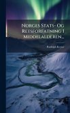 Norges Stats- Og Retsforfatning I Middelalderen...