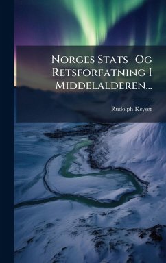 Cover Norges Stats- Og Retsforfatning I Middelalderen...