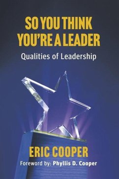 So You Think You're a Leader - Qualities of Leadership - Cooper, Eric