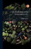 Le Naturaliste, Volumes 1-2...