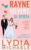 Rayne Meyers si Sposa (Catastrofica Rayne, #3) (eBook, ePUB) Rayne Meyers si Sposa (Catastrofica Rayne, #3) (eBook, ePUB)