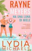 Rayne Meyers Ha Una Luna di Miele (Catastrofica Rayne, #4) (eBook, ePUB)