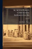 M. Accii Plauti Comoediae Superstites Xx M. Accii Plauti Comoediae Superstites Xx