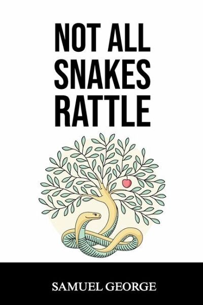 Not All Snakes Rattle Not All Snakes Rattle