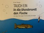Tauch ein in die Wunderwelt der Fische Tauch ein in die Wunderwelt der Fische