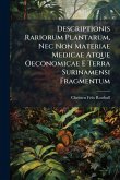 Descriptionis Rariorum Plantarum, Nec Non Materiae Medicae Atque Oeconomicae E Terra Surinamensi Fragmentum Descriptionis Rariorum Plantarum, Nec Non Materiae Medicae Atque Oeconomicae E Terra Surinamensi Fragmentum