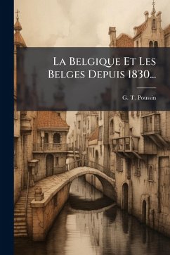 Cover La Belgique Et Les Belges Depuis 1830...
