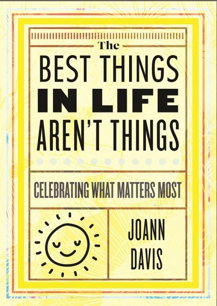 The Best Things in Life Aren't Things The Best Things in Life Aren't Things