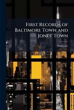 Cover First Records of Baltimore Town and Jones' Town