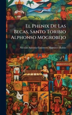 Cover El Phenix De Las Becas, Santo Toribio Alphonso Mogrobejo