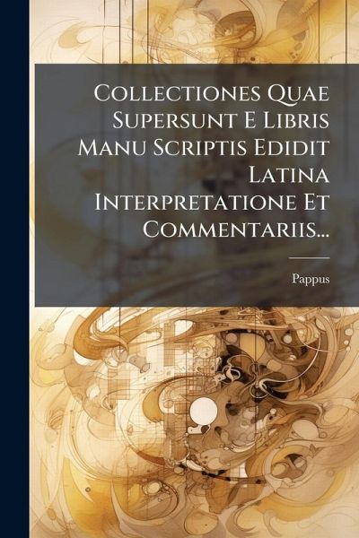 Collectiones Quae Supersunt E Libris Manu Scriptis Edidit Latina Interpretatione Et Commentariis... Collectiones Quae Supersunt E Libris Manu Scriptis Edidit Latina Interpretatione Et Commentariis...
