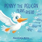Penny the Pelican Plans Ahead