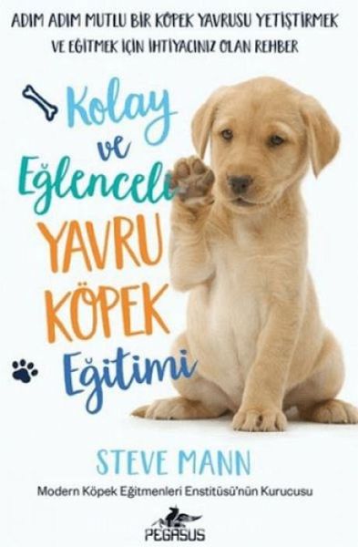 Kolay ve Eglenceli Yavru Köpek Egitimi Kolay ve Eglenceli Yavru Köpek Egitimi
