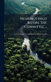 Hearings Held Before The Committee ...