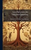 Les Preuves Du Transformisme Les Preuves Du Transformisme