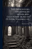 Het Godgeleerd Onderwijs In Nederland, Gedurende De 16e En 17e Eeuw, Volumes 1-2...