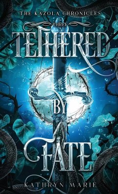 Tethered by Fate - Marie, Kathryn