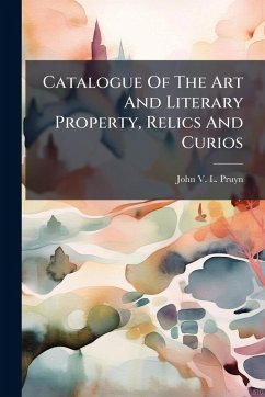 Cover Catalogue Of The Art And Literary Property, Relics And Curios