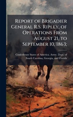 Cover Report of Brigadier General R.S. Ripley, of Operations From August 21, to September 10, 1863;